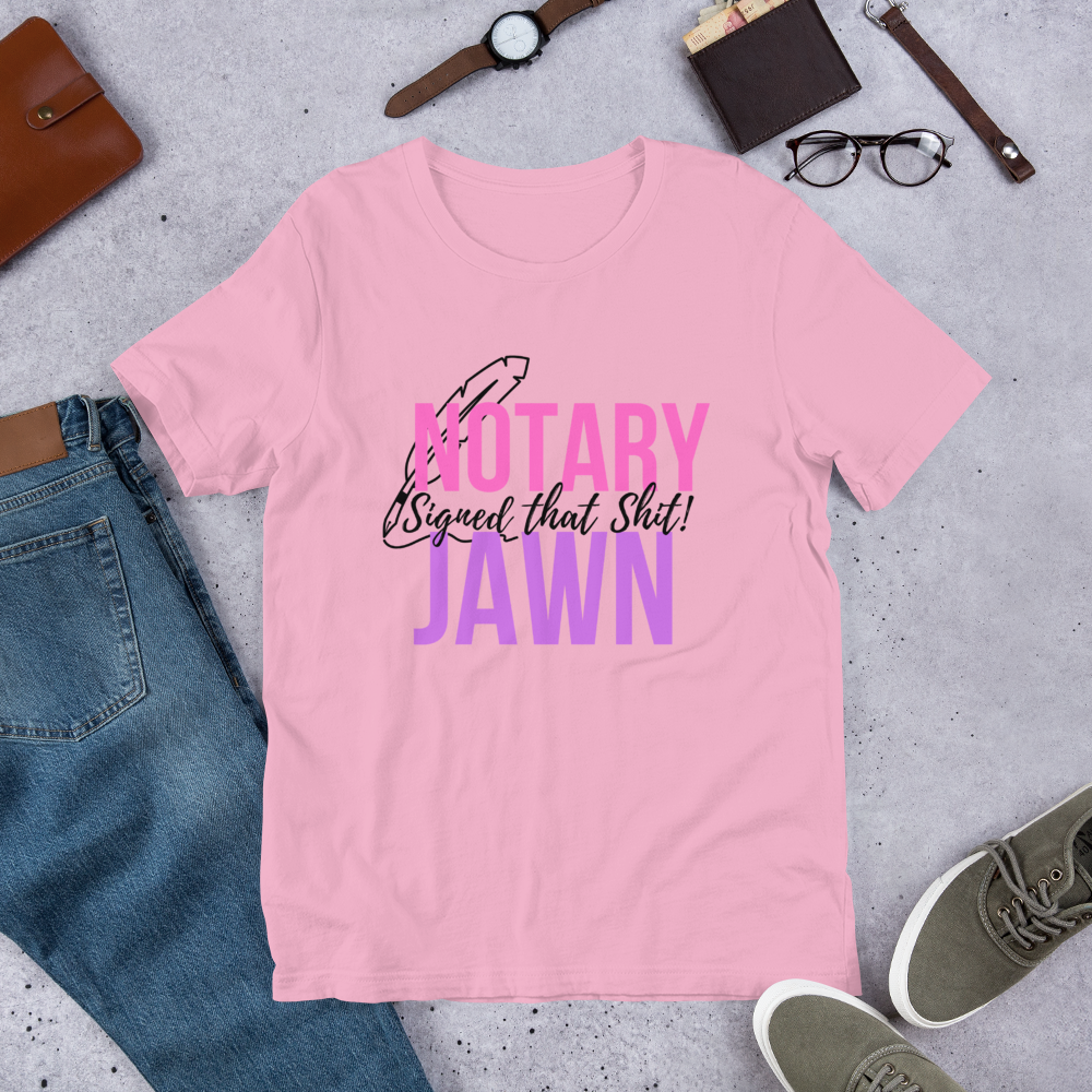 I Signed That Sh*t | Notary Jawn | Notary Public | Unisex Tee