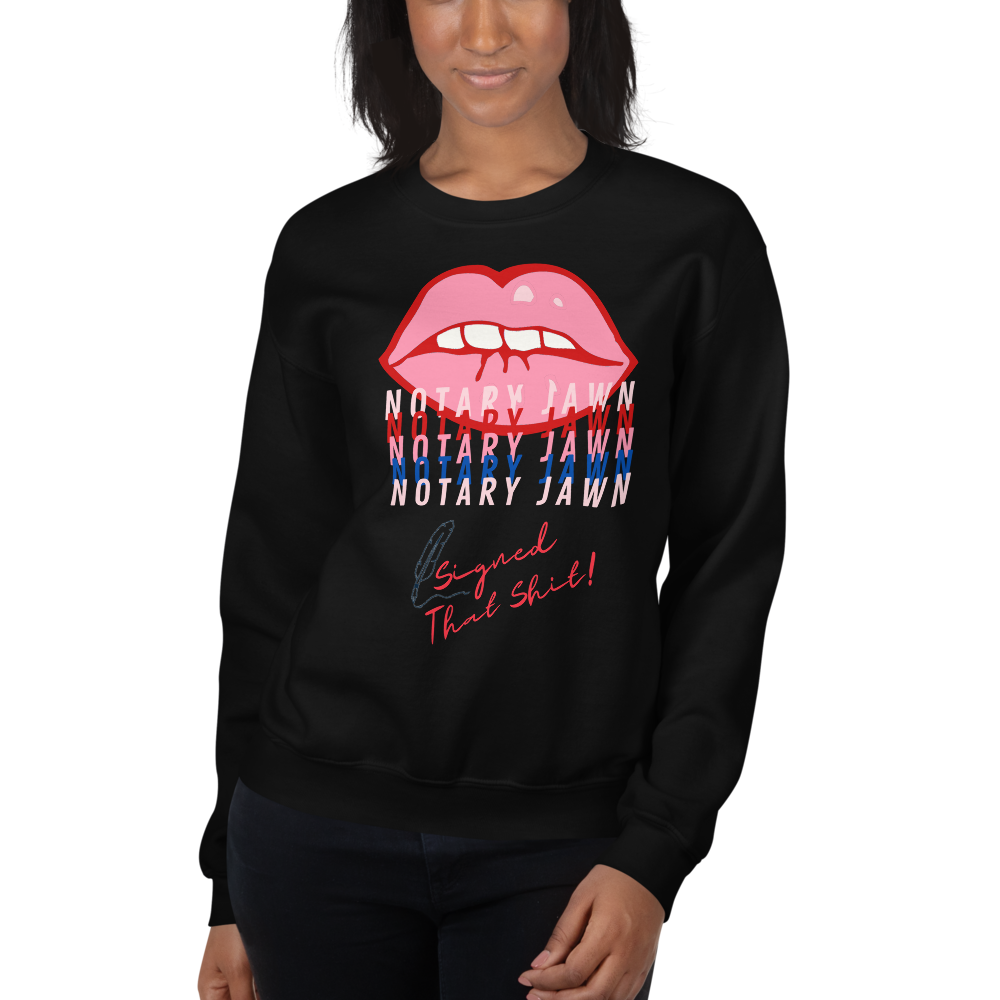 Ms Kiss Le Femme | I Signed That Sh*t | Notary Jawn | Notary Public - Unisex Sweatshirt