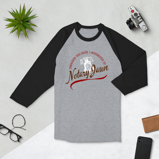 Swagger Too Good | Notary Jawn | Notary Public | 3/4 Baseball Sleeve shirt