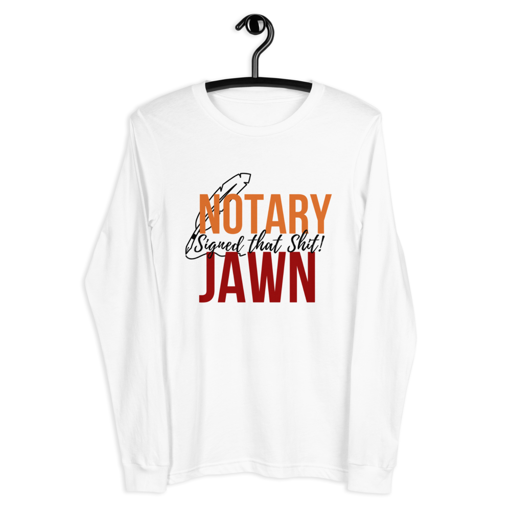 I Signed That Sh*t | Notary Jawn | Notary Public | Unisex Long Sleeve Tee