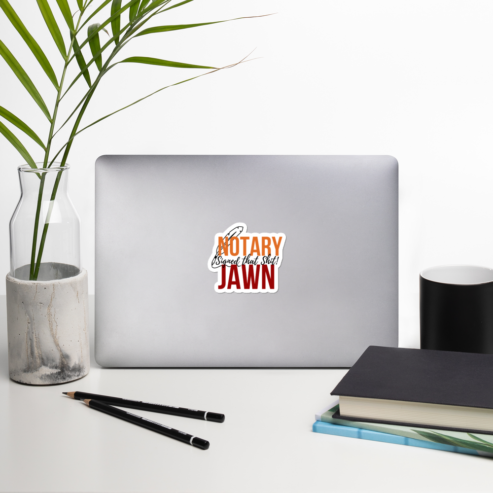 I Signed That Sh*t | Notary Jawn | Notary Public | Bubble-free stickers