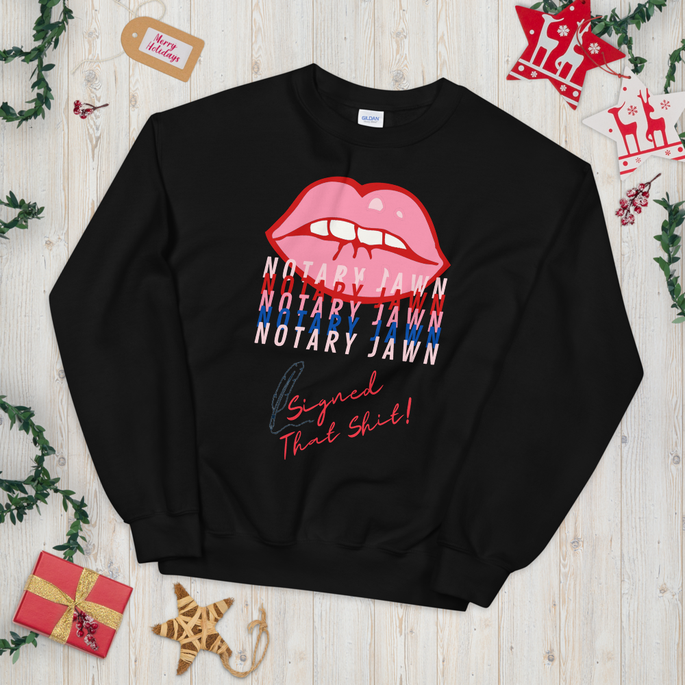 Ms Kiss Le Femme | I Signed That Sh*t | Notary Jawn | Notary Public - Unisex Sweatshirt