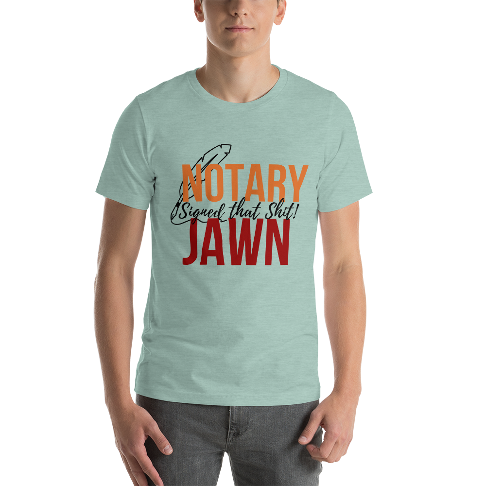 I Signed That Sh*t | Notary Jawn | Notary Public | Unisex Tee