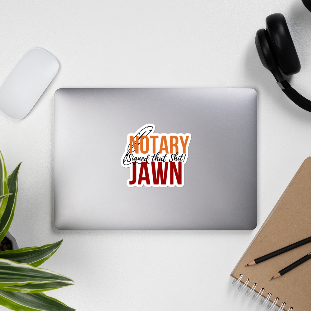 I Signed That Sh*t | Notary Jawn | Notary Public | Bubble-free stickers