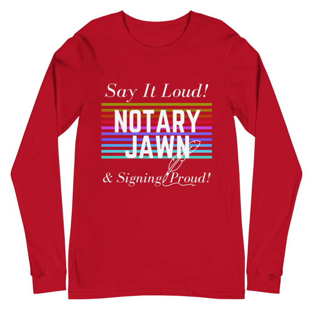 Say It Loud | Notary Jawn | Notary Public | Unisex Long Sleeve Shirt