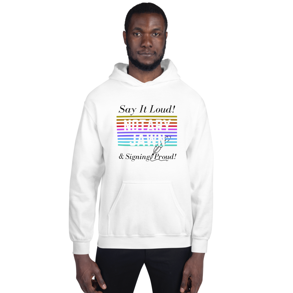 Say It Loud | Notary Jawn | Notary Public | Unisex Hoodie