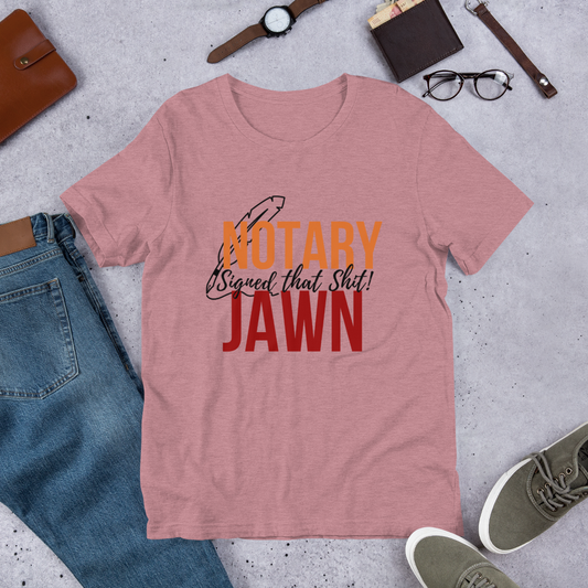 I Signed That Sh*t | Notary Jawn | Notary Public | Unisex Tee