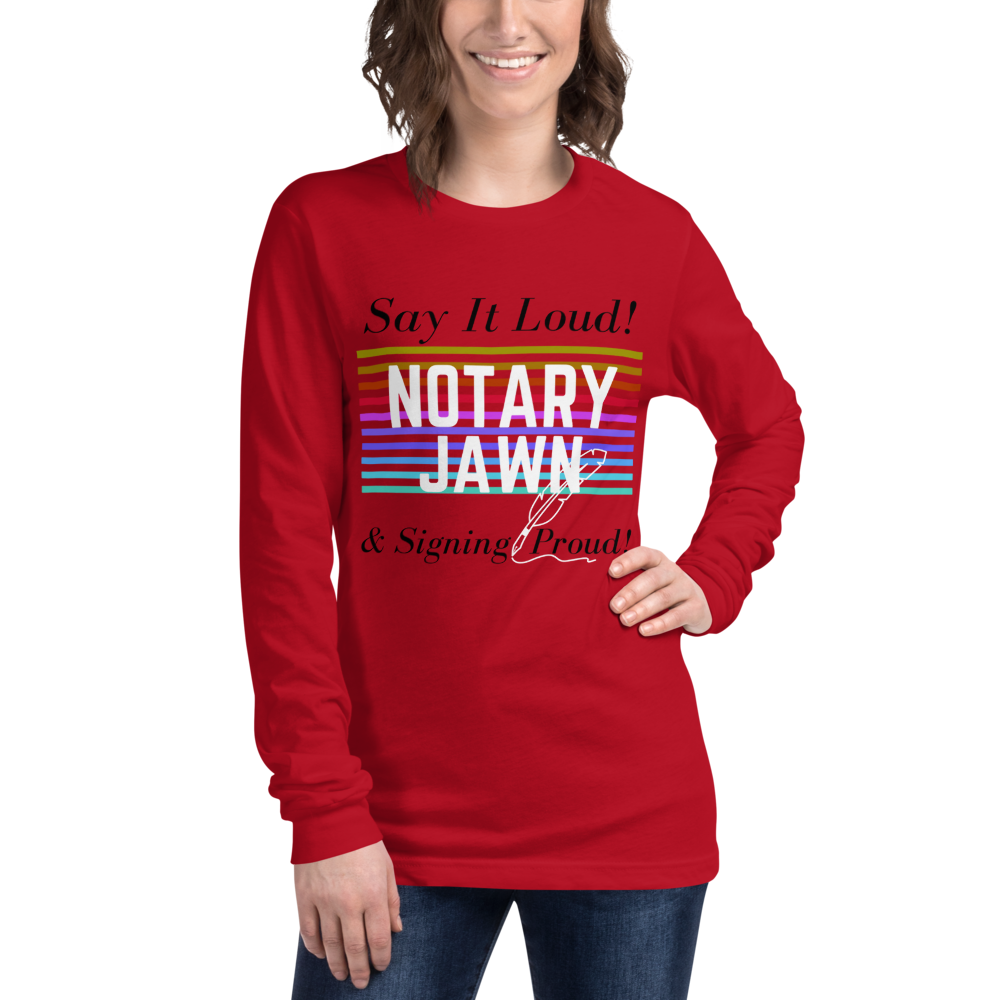 Say It Loud | Notary Jawn | Notary Public | Unisex Long Sleeve Shirt