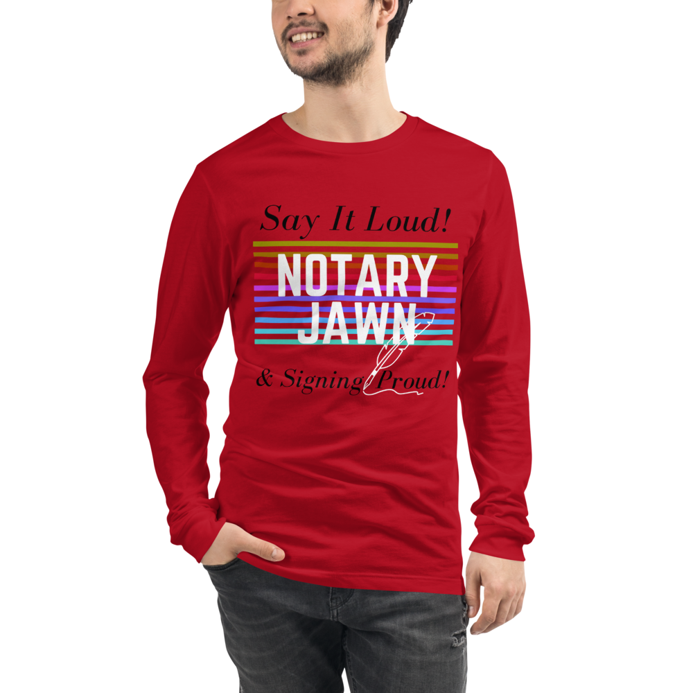 Say It Loud | Notary Jawn | Notary Public | Unisex Long Sleeve Shirt