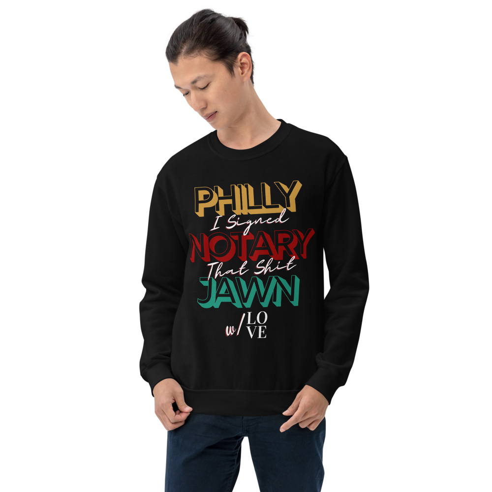 Reppin' Philly w/Love | Notary Jawn | Notary Public | Unisex Sweatshirt