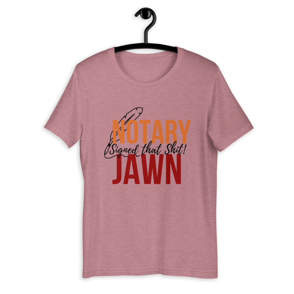 I Signed That Sh*t | Notary Jawn | Notary Public | Unisex Tee