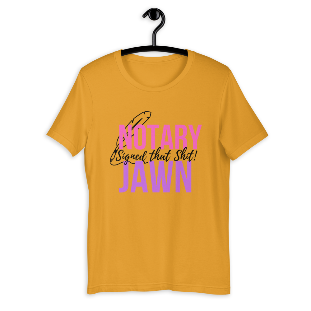 I Signed That Sh*t | Notary Jawn | Notary Public | Unisex Tee