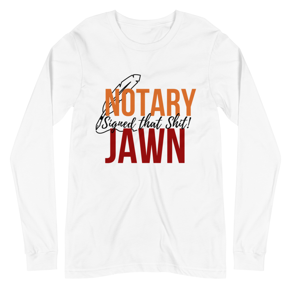 I Signed That Sh*t | Notary Jawn | Notary Public | Unisex Long Sleeve Tee