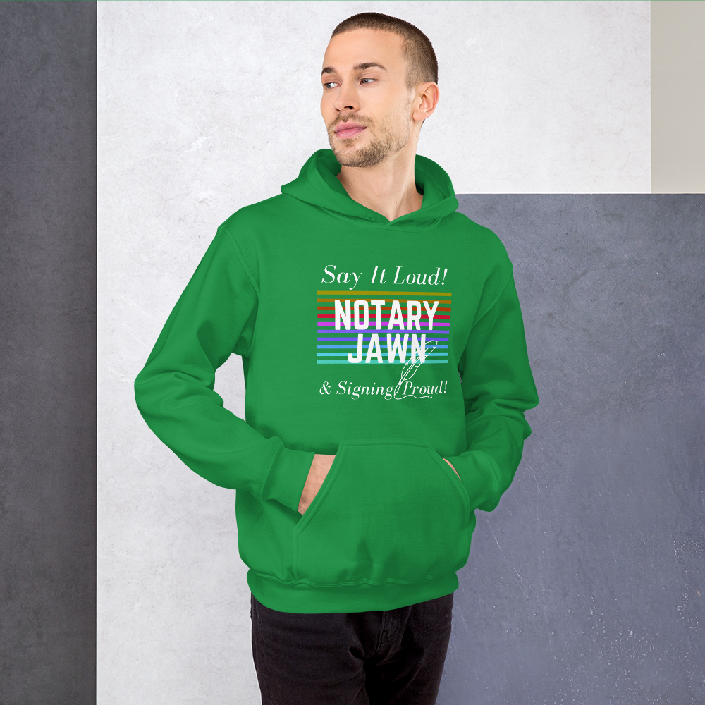 Say It Loud | Notary Jawn | Notary Public | Unisex Hoodie