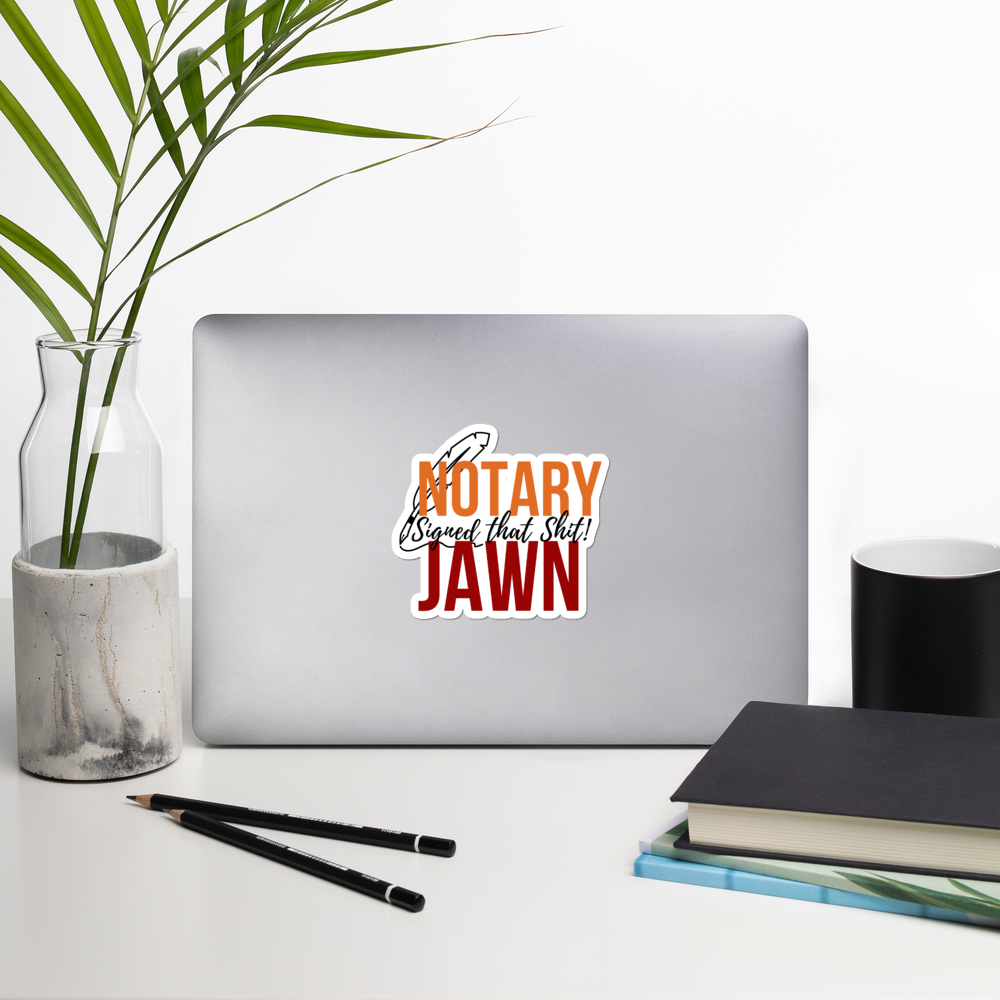 I Signed That Sh*t | Notary Jawn | Notary Public | Bubble-free stickers