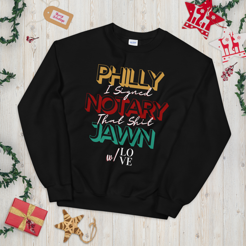 Reppin' Philly w/Love | Notary Jawn | Notary Public | Unisex Sweatshirt