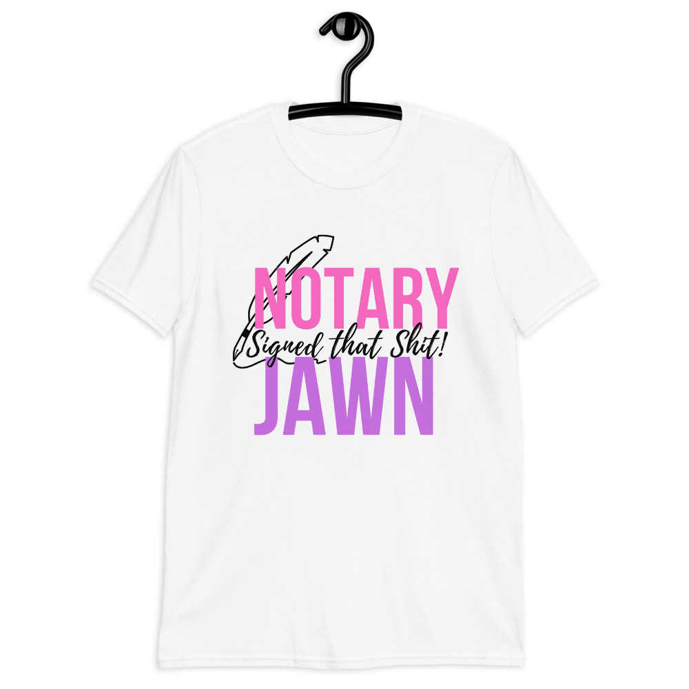 I Signed That Sh*t | Notary Jawn | Notary Public | Unisex Tee