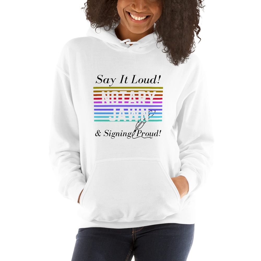 Say It Loud | Notary Jawn | Notary Public | Unisex Hoodie