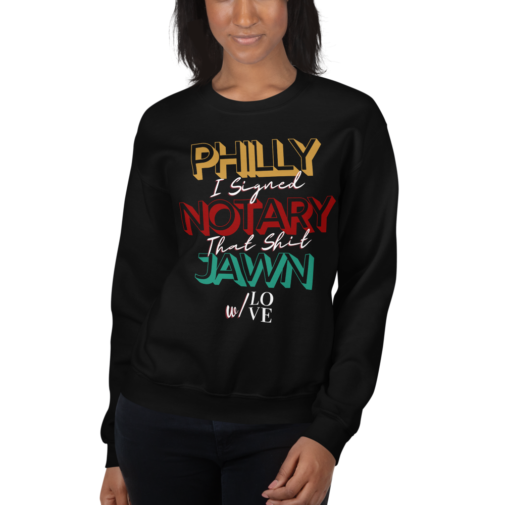 Reppin' Philly w/Love | Notary Jawn | Notary Public | Unisex Sweatshirt