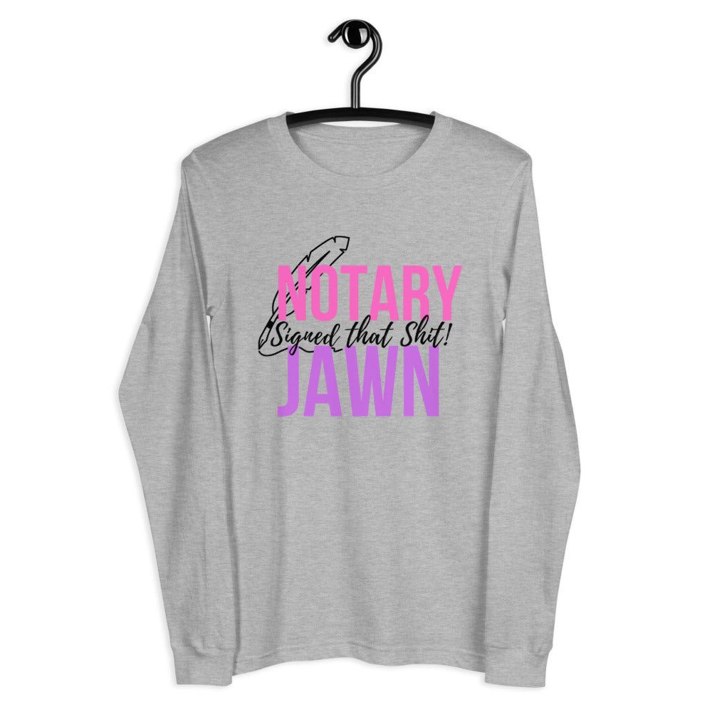 I Signed That Sh*t | Notary Jawn | Notary Public | Unisex Long Sleeve Tee