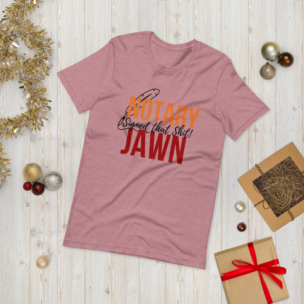 I Signed That Sh*t | Notary Jawn | Notary Public | Unisex Tee