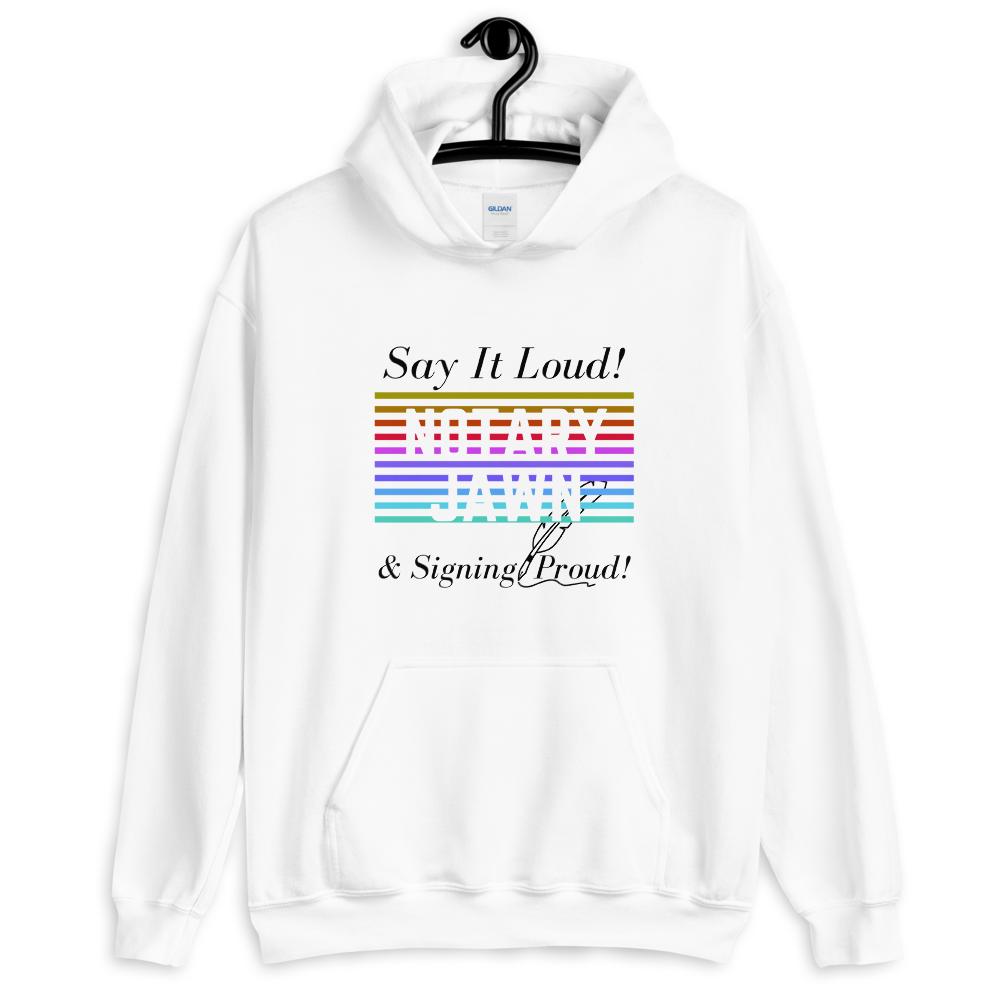 Say It Loud | Notary Jawn | Notary Public | Unisex Hoodie