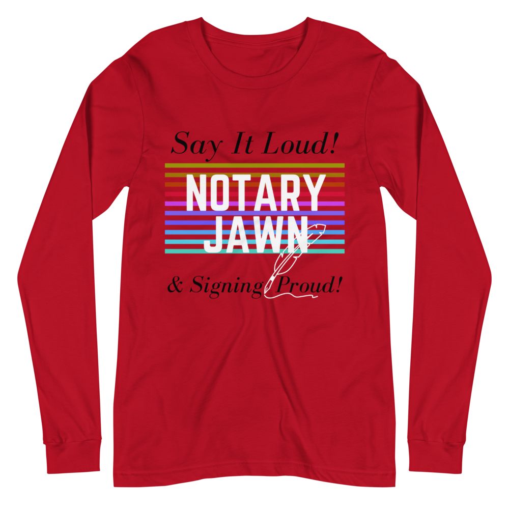 Say It Loud | Notary Jawn | Notary Public | Unisex Long Sleeve Shirt