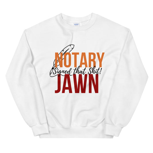 I Signed That Sh*t | Notary Jawn | Notary Public | Unisex Sweatshirt