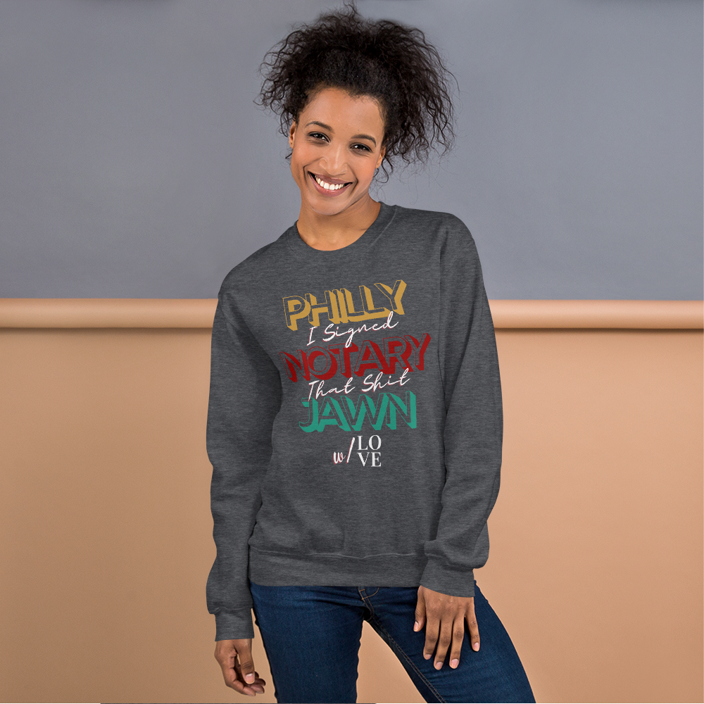 Reppin' Philly w/Love | Notary Jawn | Notary Public | Unisex Sweatshirt