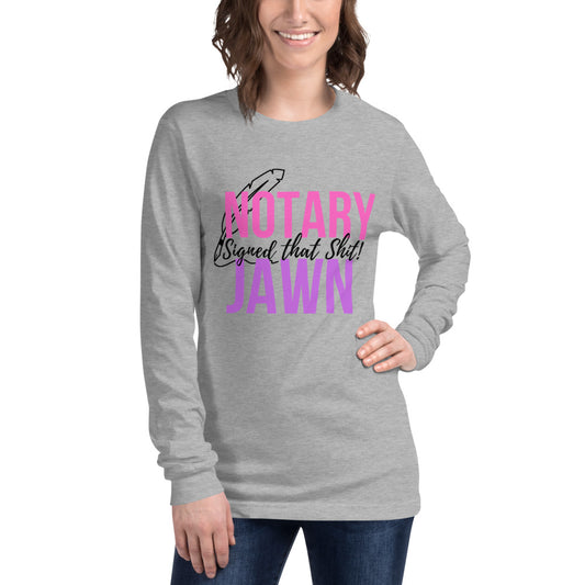 I Signed That Sh*t | Notary Jawn | Notary Public | Unisex Long Sleeve Tee