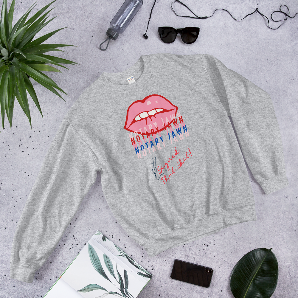 Ms Kiss Le Femme | I Signed That Sh*t | Notary Jawn | Notary Public - Unisex Sweatshirt