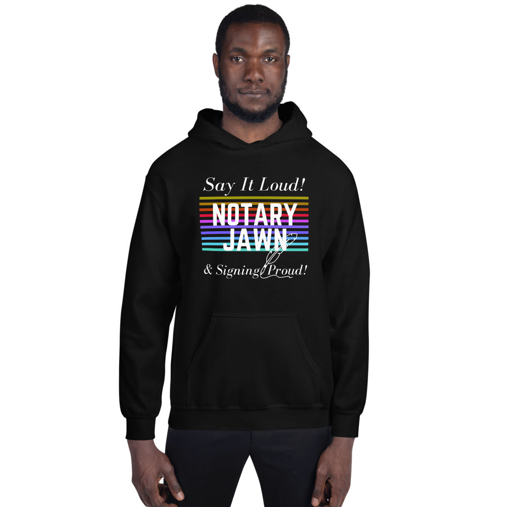 Say It Loud | Notary Jawn | Notary Public | Unisex Hoodie