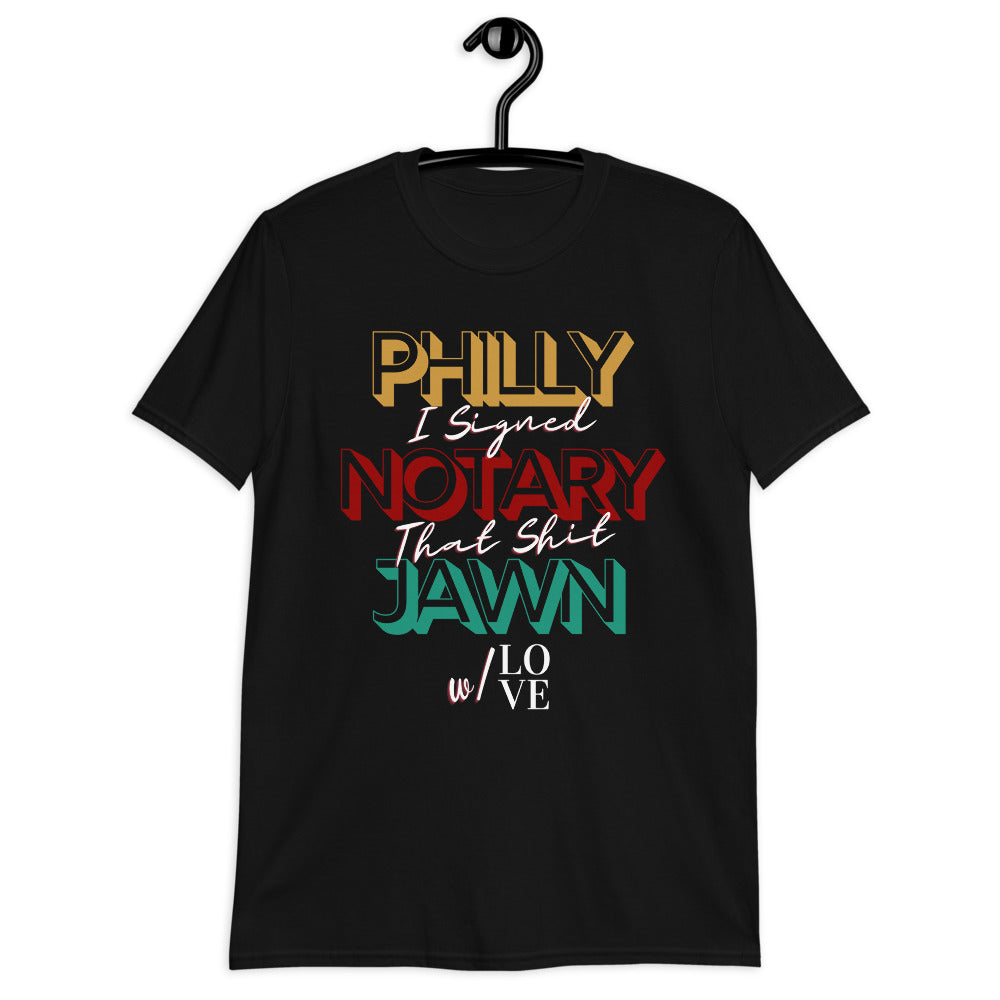 Reppin' Philly w/Love | Notary Jawn | Notary Public | Short-Sleeve | Unisex T-Shirt