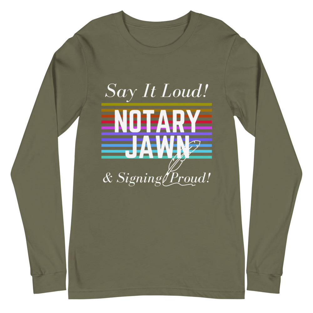 Say It Loud | Notary Jawn | Notary Public | Unisex Long Sleeve Shirt