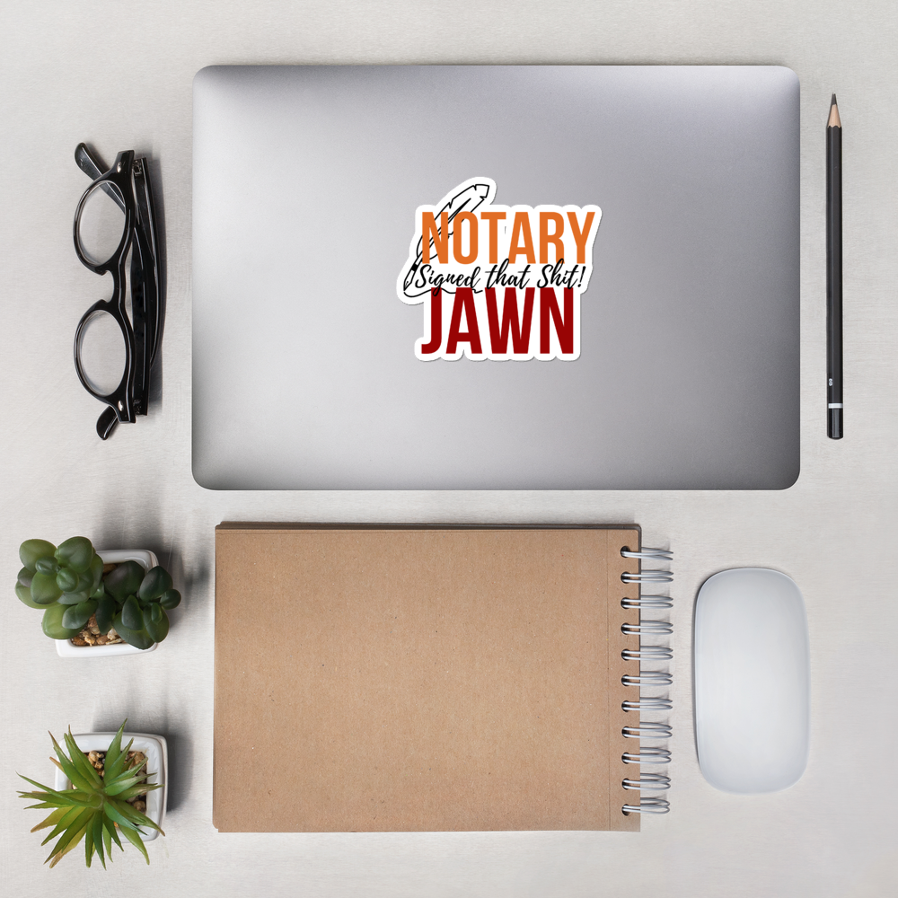 I Signed That Sh*t | Notary Jawn | Notary Public | Bubble-free stickers