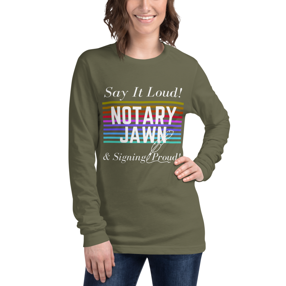 Say It Loud | Notary Jawn | Notary Public | Unisex Long Sleeve Shirt