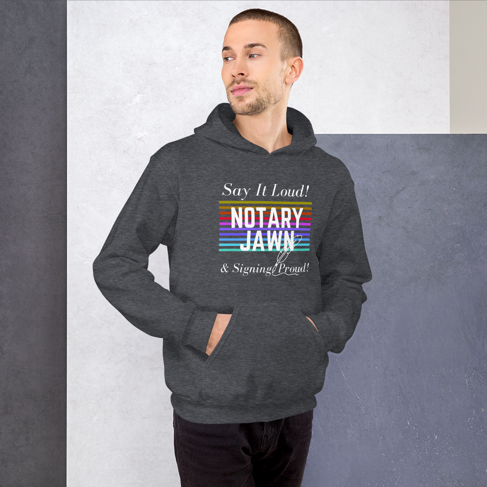 Say It Loud | Notary Jawn | Notary Public | Unisex Hoodie