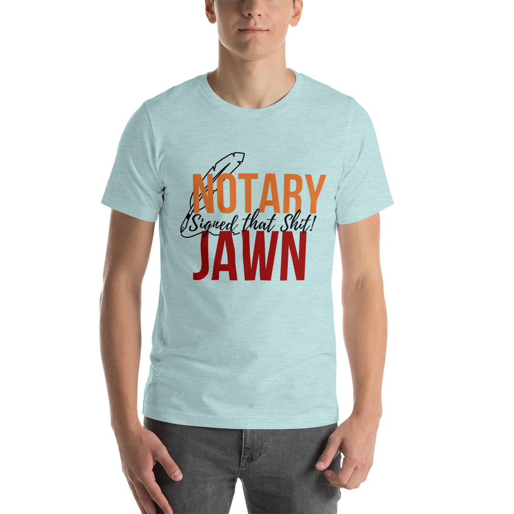 I Signed That Sh*t | Notary Jawn | Notary Public | Unisex Tee