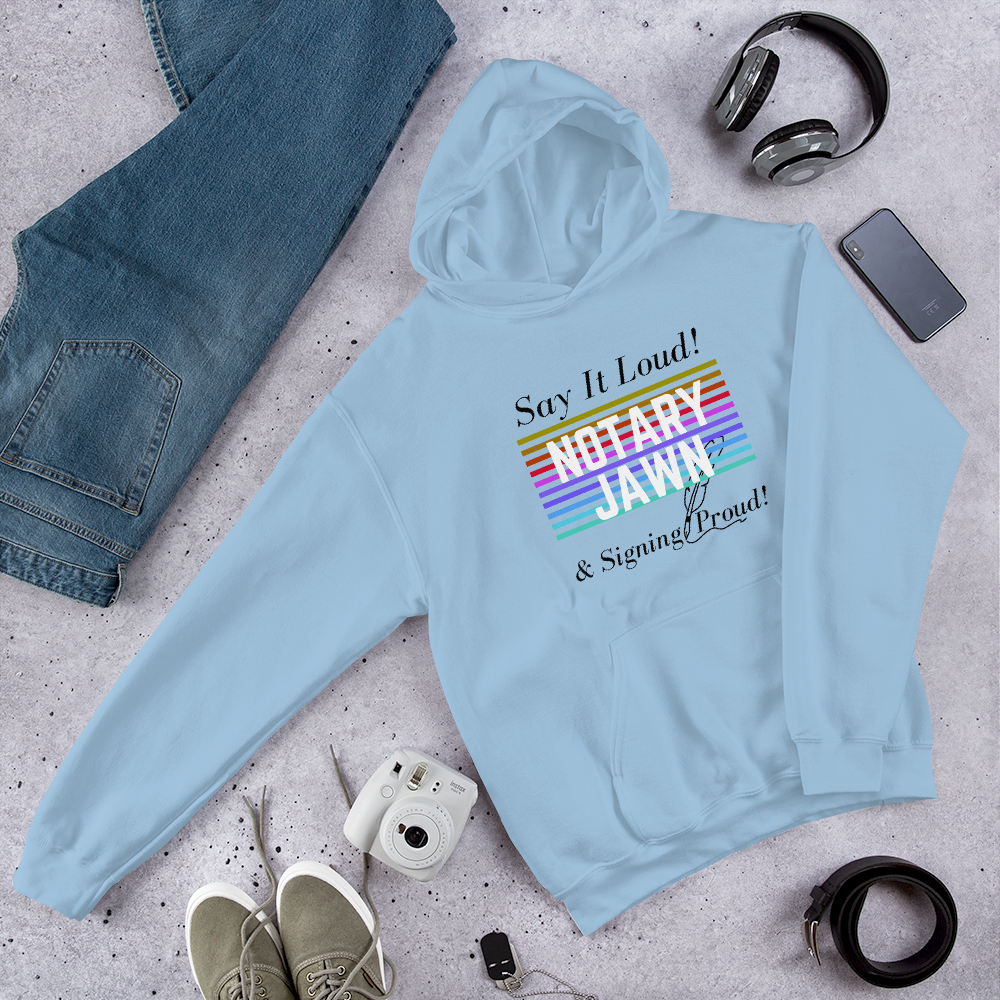 Say It Loud | Notary Jawn | Notary Public | Unisex Hoodie