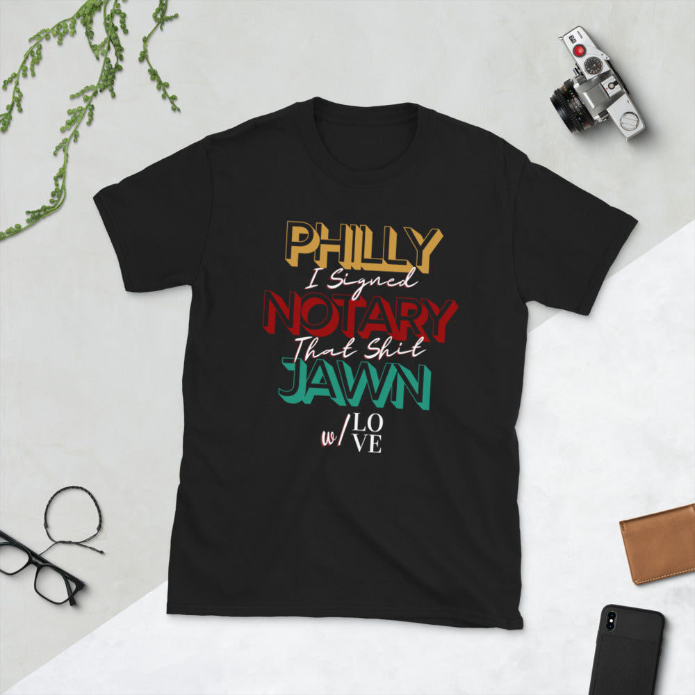 Reppin' Philly w/Love | Notary Jawn | Notary Public | Short-Sleeve | Unisex T-Shirt