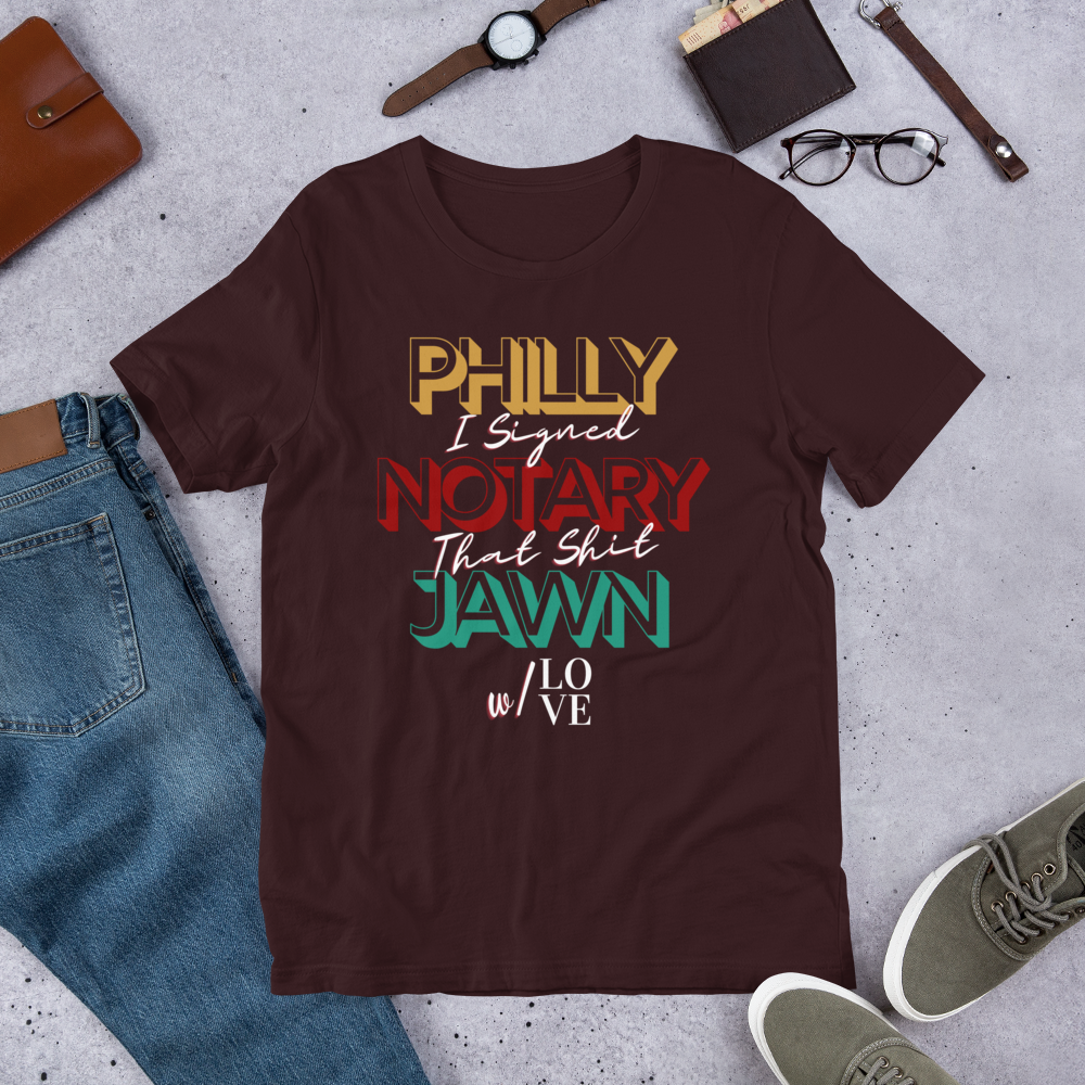 Reppin' Philly w/Love | Notary Jawn | Notary Public | Short-Sleeve | Unisex T-Shirt