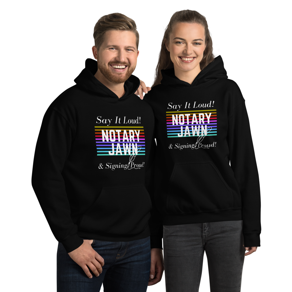 Say It Loud | Notary Jawn | Notary Public | Unisex Hoodie