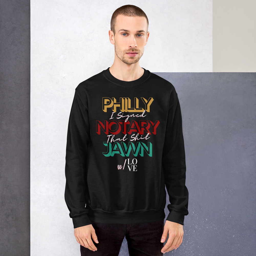 Reppin' Philly w/Love | Notary Jawn | Notary Public | Unisex Sweatshirt